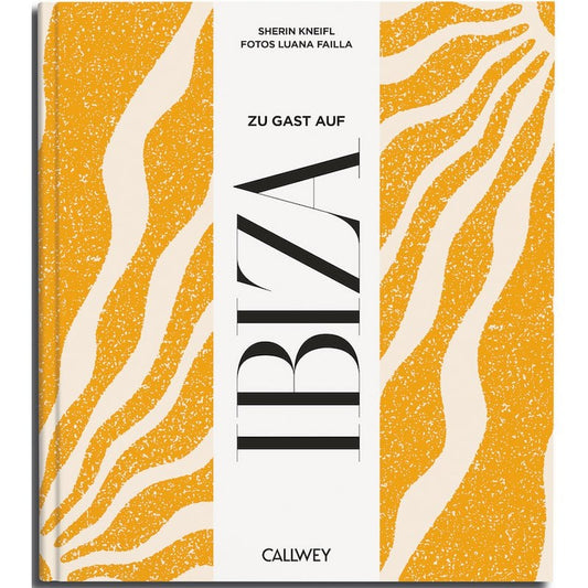 Book: A Visit to Ibiza: Destinations of Desire, Original Recipes, and Insider Tips